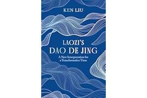 Laozi's Dao De Jing: A New Interpretation for a Transformative Time by Laozi