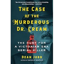 Amazon.fr - The Case of the Murderous Dr. Cream: The Hunt for a ...