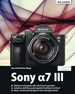 Die Sony Alpha 7 Iii Das Handbuch Fur Bessere Fotos Und Videos Ebook Exner Frank Amazon De Kindle Shop
