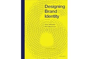 Designing Brand Identity: A Comprehensive Guide to the World of Brands and Branding