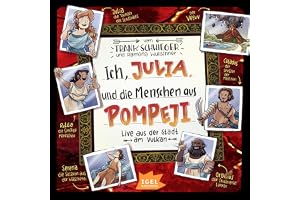 Ich, Julia, und die Menschen aus Pompeji: Live aus der Stadt am Vulkan