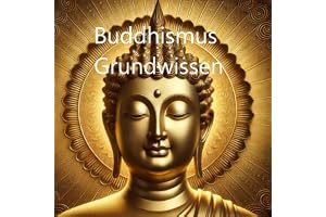 Buddhismus Grundwissen