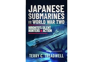 Japanese Submarines in World War Two: Hirohito's Silent Hunters