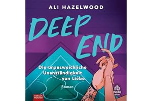 Deep End – Die unausweichliche Unanständigkeit von Liebe: Roman