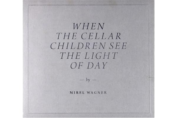 When the Cellar Children See the Light of Day