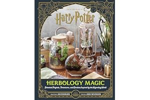 Harry Potter: Herbology Magic: Botanical Projects, Terrariums, and Gardens Inspired by the Wizarding World