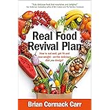 Real Food Revival Plan: How to eat well, get fit and lose weight - on the delicious diet YOU design!