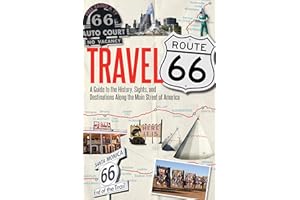 Travel Route 66: A Guide to the History, Sights, and Destinations Along the Main Street of America [Idioma Inglés]