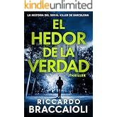El Hedor de la Verdad: La historia del Serial Killer de Barcelona (Inspector &Aacute;lex Cort&eacute;s thriller polic&iacute;aco y psicol&oacute;gico, cr