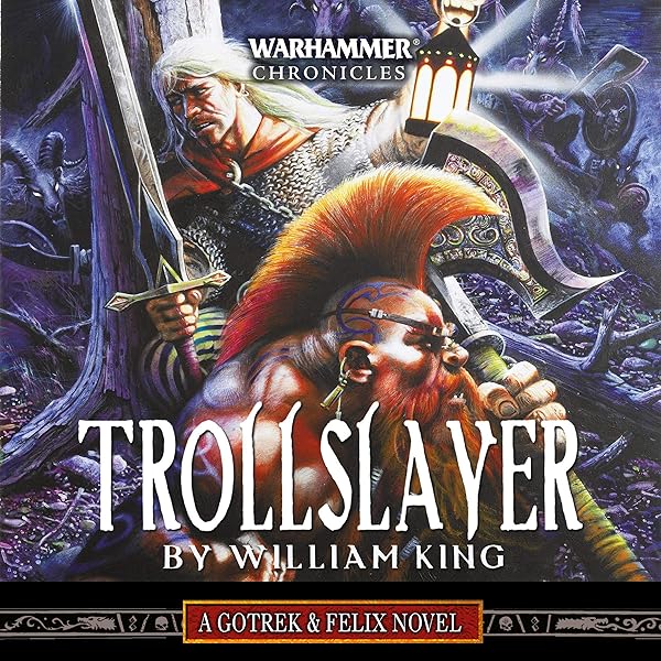 William King Gotrek & Felix - Trollslayer