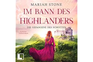 Die Gefangene des Schotten: Im Bann des Highlanders 1