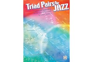 Triad Pairs for Jazz: Practice and Application for the Jazz Improvisor