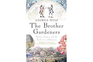 The Brother Gardeners: Botany, Empire and the Birth of an Obsession