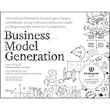 Business Model Generation: A Handbook for Visionaries, Game Changers, and Challengers (English Edition)