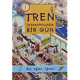 Tren İstasyonunda Bir G&uuml;n: Bul, eğlen, &ouml;ğren!