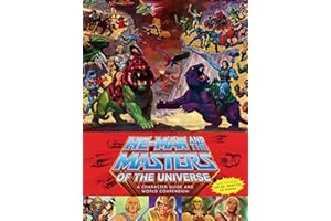 He-Man and the Masters of the Universe A Character Guide and World Compendium