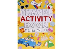 Travel Activity Book For Kids Aged 7-11: Fun And Educational Activities Including Puzzles, Colouring, Drawing, Doodling and Imagination Inspiring Travel, Trip And Holiday-Based Entertainment For Kids