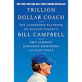 Trillion Dollar Coach: The Leadership Playbook of Silicon Valley's Bill Campbell