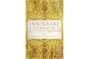 Ibn Arabi de Murcia: Maestro de amor, santo humanista y hereje (SIN COLECCION)