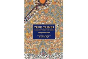 True Crimes in Eighteenth-Century China: Twenty Case Histories: 20