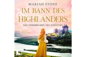 Das Versprechen des Schotten: Im Bann des Highlanders - Band 7