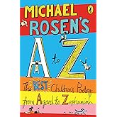 Michael Rosen's A-Z: The best children's poetry from Agard to Zephaniah