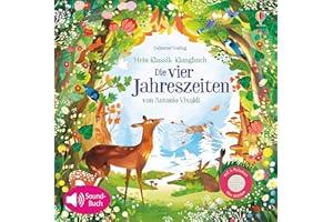 Mein Klassik-Klangbuch: Die vier Jahreszeiten von Antonio Vivaldi: Sound- Buch mit 4 Melodien (Meine Klassik-Klangbücher)