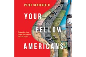 Your Fellow Americans: Dispatches from Across the Country We Call Home