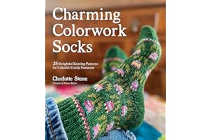 Charming Colorwork Socks: 25 Delightful Knitting Patterns for Colorful, Comfy Footwear