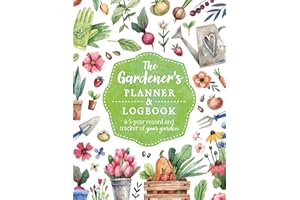 The Gardener's Planner and Logbook: A 5-Year Record and Tracker of Your Garden (Guided Workbooks)