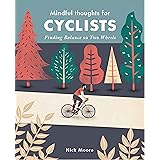 Mindful Thoughts for Cyclists: Finding Balance on two wheels (Mindfulness)