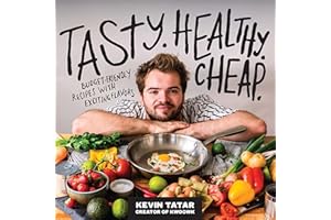 Tasty. Healthy. Cheap.: Budget-Friendly Recipes with Exciting Flavors