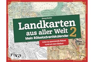 Landkarten aus aller Welt 2 – Mein Rätseladventskalender: Löse 24 spannende Rätsel rund um den Globus. Das perfekte Geschenk für alle Rätsel-und Geographiefans. Ab 12 Jahren