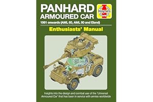 Panhard AML and Eland Enthusiasts' Manual: 1961 Onwards (AML 60 and AML 90) (Haynes Manuals): 1961 onwards (AML 60, AML 90 and Eland)