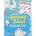 Malbuch Für Erwachsene: Meerjungfrauen – über 50 Graustufenbilder Mit Achtsamkeitsimpulsen