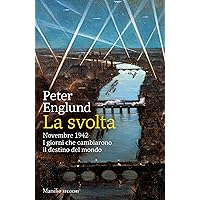 La svolta: Novembre 1942. I giorni che cambiarono il destino del mondo