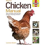 Chicken Manual: The Complete Step-by-step Guide to Keeping Chickens (Haynes Manuals)