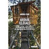 Abitare illegale. Etnografia del vivere ai margini in Occidente