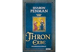 Thronerbe: Historischer Roman. Mit einem Vorwort von Juliane Stadler (Die Plantagenet-Saga, Band 2)