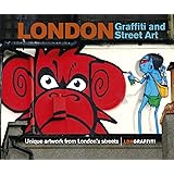 London Graffiti and Street Art: Unique artwork from London’s streets
