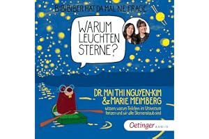 BiBiBiber hat da mal 'ne Frage. Warum leuchten Sterne?: Dr. Mai Thi Nguyen-Kim & Marie Meimberg wissen, warum Teilchen im Uni