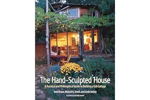 The Hand-Sculpted House: A Practical and Philosophical Guide to Building a Cob Cottage (The Real Goods Solar Living Book)