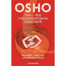 Sex - das missverstandene Geschenk