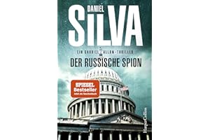 Der russische Spion: Ein Gabriel-Allon-Thriller | Chaos in Wien - Gabriel Allon wird selbst zum Verdächtigen | Verrat und Intrigen im Geheimdienst | SPIEGEL-Bestsellerautor