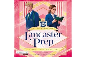 Lancaster Prep - Things I Wanted to Say: Roman - Die auf TikTok gehypte spicy Romance endlich auf Deutsch!