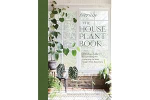 Terrain: The Houseplant Book: An Insider’s Guide to Cultivating and Collecting the Most Sought-After Specimens