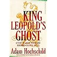 King Leopold's Ghost: A Story of Greed, Terror and Heroism in Colonial Africa (Picador Classic, 83)