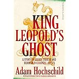 King Leopold's Ghost: A Story of Greed, Terror and Heroism in Colonial Africa (Picador Classic, 83)