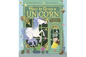 How to Grow a Unicorn: A magical picture story book for 4-6 year olds from the children's adventure series