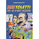 Bar Toletti 1. Così ho sfidato Facebook